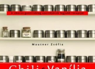 Csípős-édes gasztrotúra Mautner Zsófia: Chili & Vanília szakácskönyv
