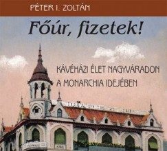 Péter I. Zoltán: e-könyv - Főúr, fizetek!
