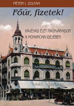 Péter I. Zoltán: e-könyv - Főúr, fizetek! Péter I. Zoltán: e-könyv - Főúr, fizetek!