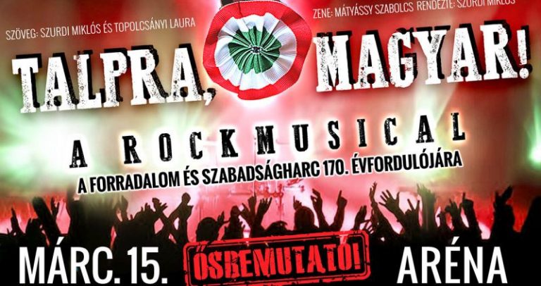 Talpra, magyar! ősbemutató az Arénában!