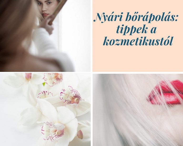 Nyári bőrápolás: tippek a kozmetikustól