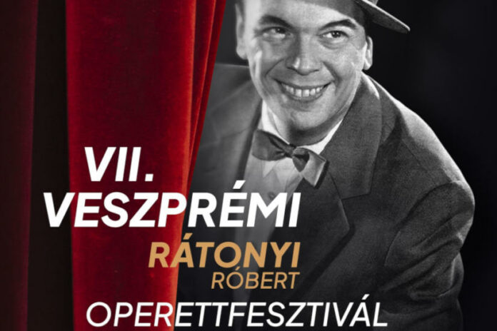 VII Veszprémi Rátonyi Róbert Operettfesztivál - kultúra, fesztivál