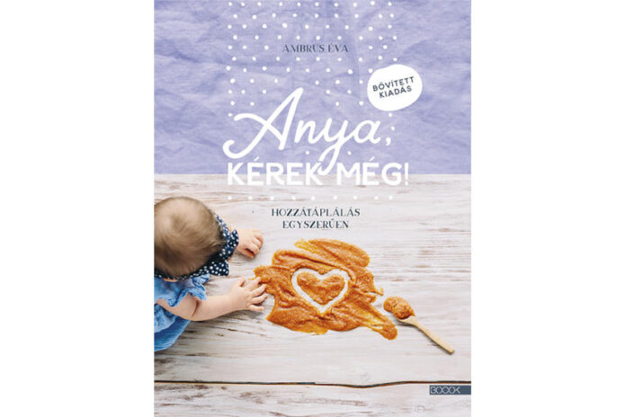 Ambrus Éva: Anya, kérek még! könyve új receptekkel - könyvajánló
