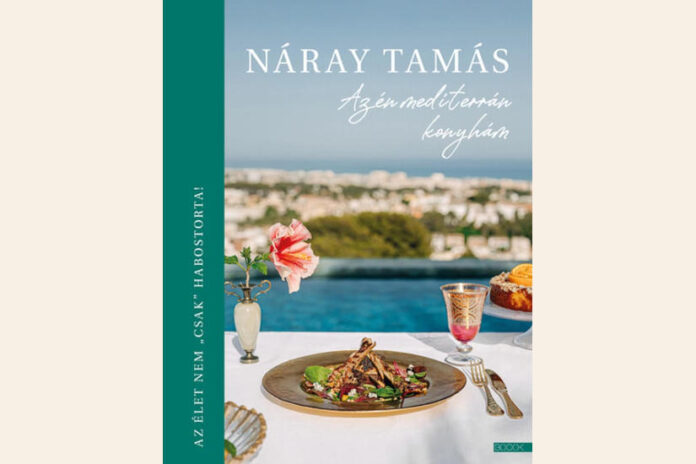 Náray Tamás: Az én mediterrán konyhám - könyvajánló