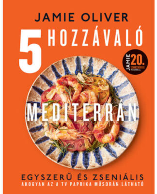 Jamie Oliver: 5 hozzávaló – Mediterrán Jamie Oliver 5 hozzávaló mediterrán receptek - könyvismertető