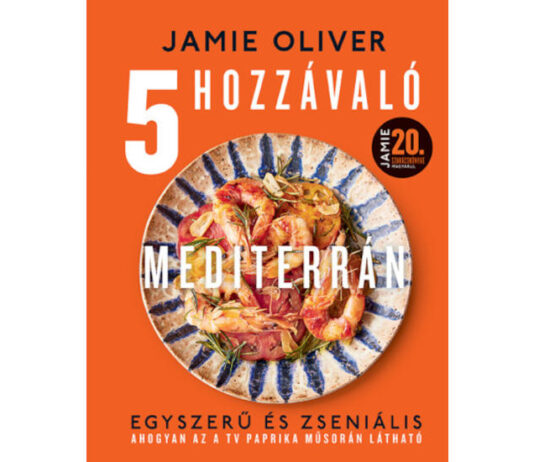 Jamie Oliver 5 hozzávaló mediterrán receptek - könyvismertető