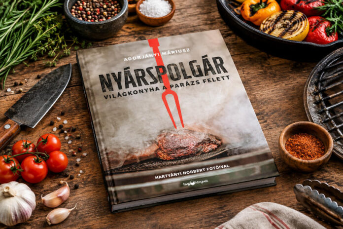 Adorjányi Máriusz: Nyárspolgár - Világkonyha a parázs felett - könyvajánló